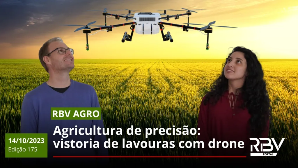 DRONES NA AGRICULTURA - RBV Agro Edição 175 – 14/10/2023