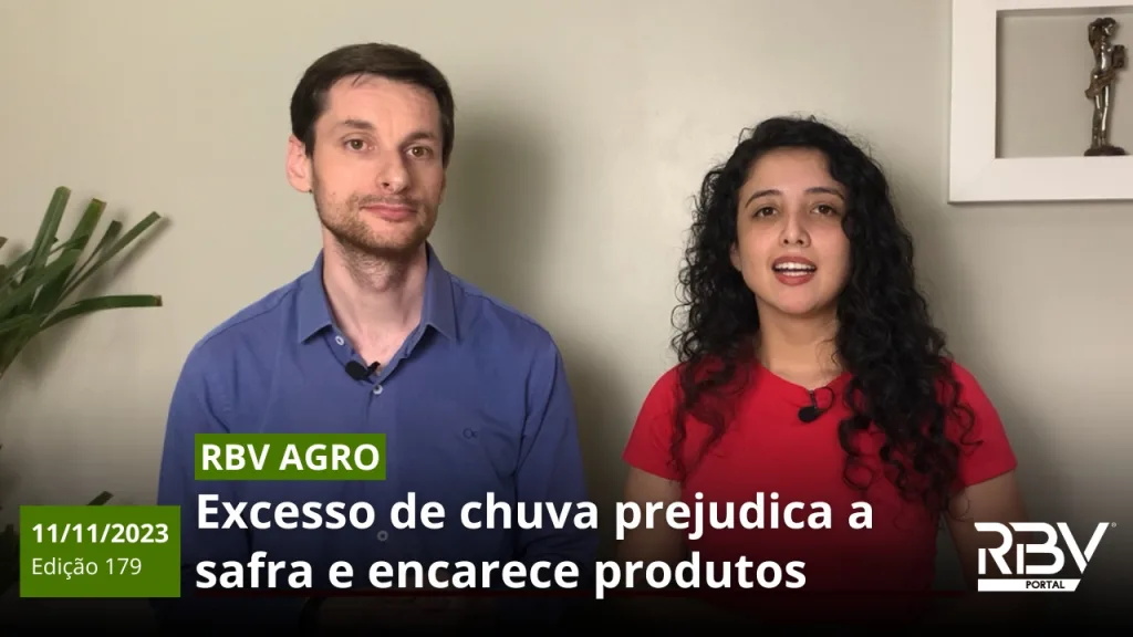 CHUVA EM EXCESSO PREJUDICA A SAFRA – RBV Agro Edição 179 – 11112023