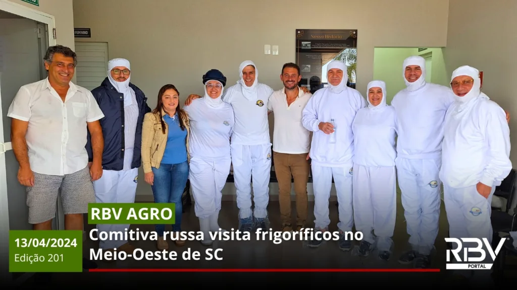 RBV Agro 201 - Comitiva russa visita frigoríficos no Meio-Oeste de SC